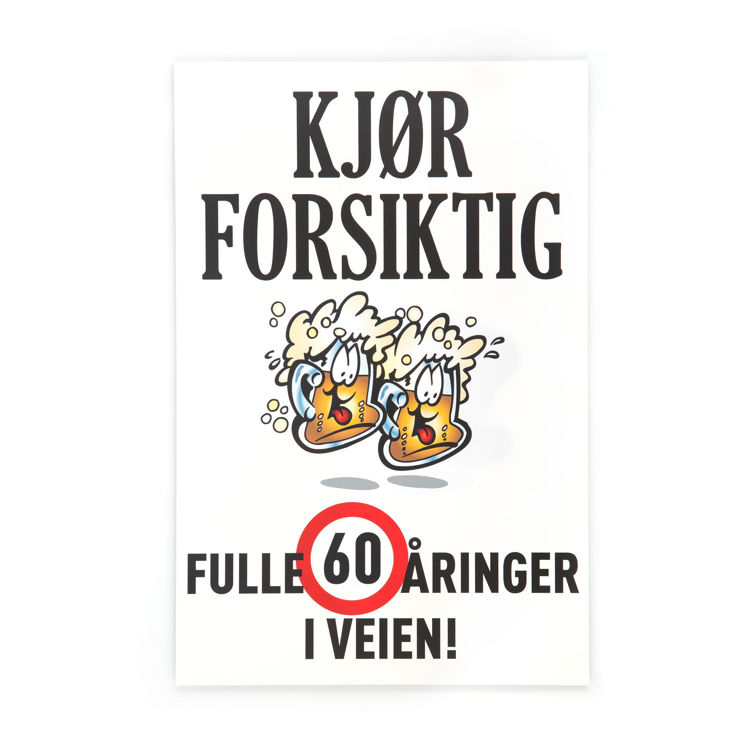 Kjør forsiktig fulle 60 åringer 20x30 cm