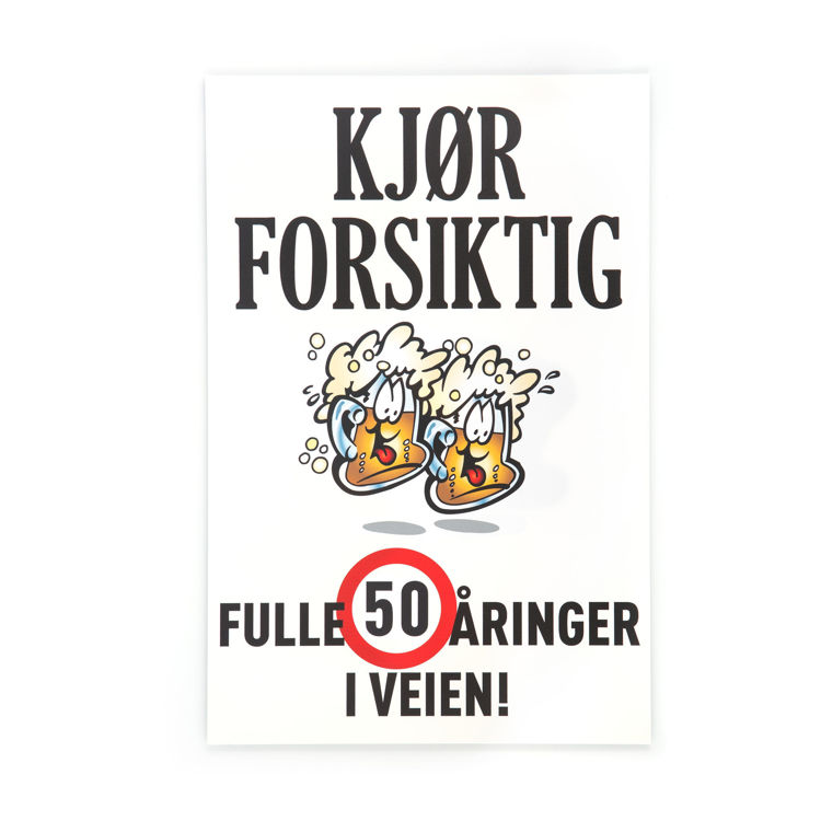 Kjør forsiktig fulle 50 åringer 20x30 cm